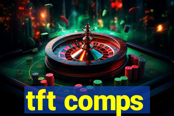 tft comps